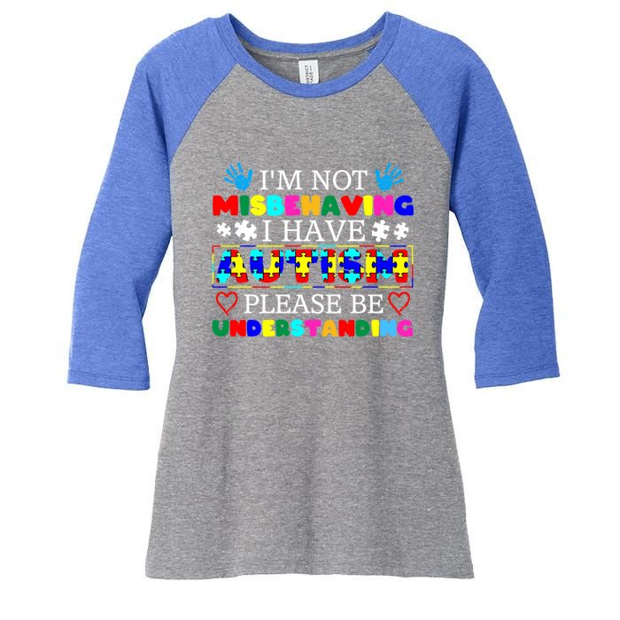 IM Not Misbehaving I Have Autism Asd Autism Warriors Gift Women's Tri-Blend 3/4-Sleeve Raglan Shirt