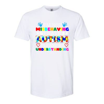 IM Not Misbehaving I Have Autism Asd Autism Warriors Gift Softstyle CVC T-Shirt