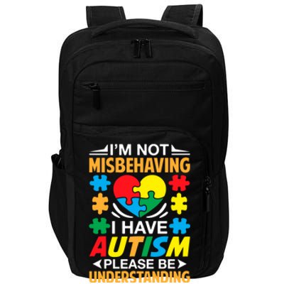 IM Not Misbehaving I Have Autism Autistic Gift Impact Tech Backpack