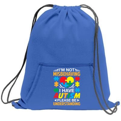 IM Not Misbehaving I Have Autism Autistic Gift Sweatshirt Cinch Pack Bag