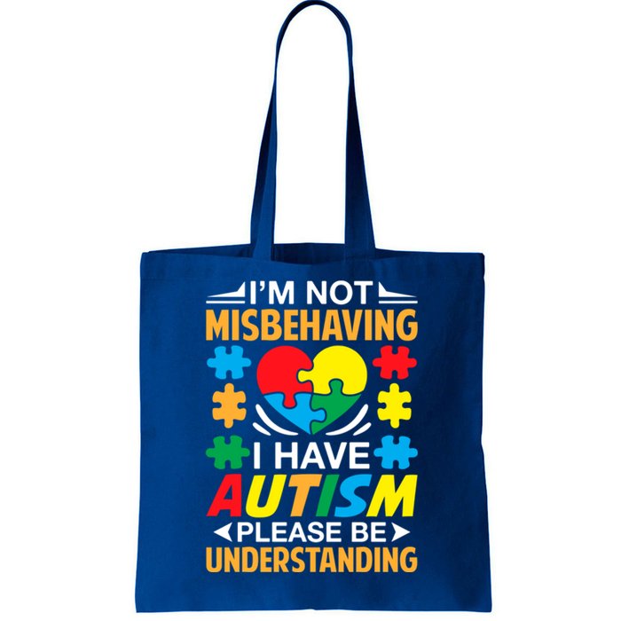 IM Not Misbehaving I Have Autism Autistic Gift Tote Bag