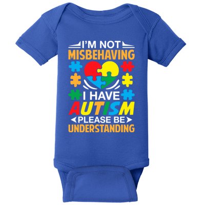 IM Not Misbehaving I Have Autism Autistic Gift Baby Bodysuit