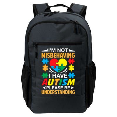 IM Not Misbehaving I Have Autism Autistic Gift Daily Commute Backpack