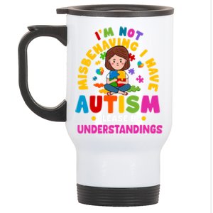 IM Not Misbehaving I Have Autism Awareness Autistic Gift Stainless Steel Travel Mug