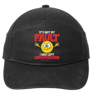 It´S Not My Fault I Was Left Unsupervised Sarcastic 7-Panel Snapback Hat