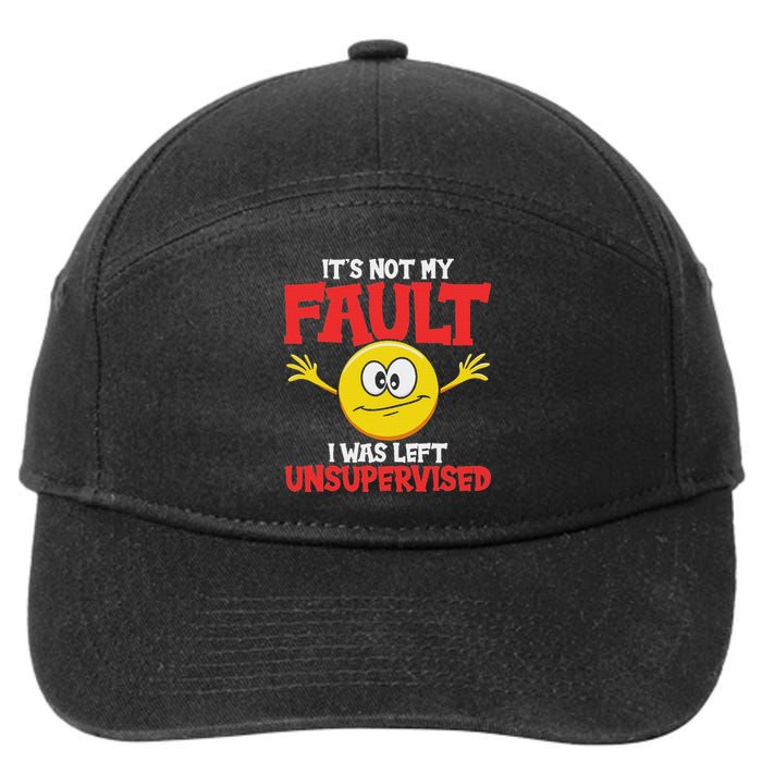 It´S Not My Fault I Was Left Unsupervised Sarcastic 7-Panel Snapback Hat