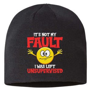 It´S Not My Fault I Was Left Unsupervised Sarcastic Sustainable Beanie