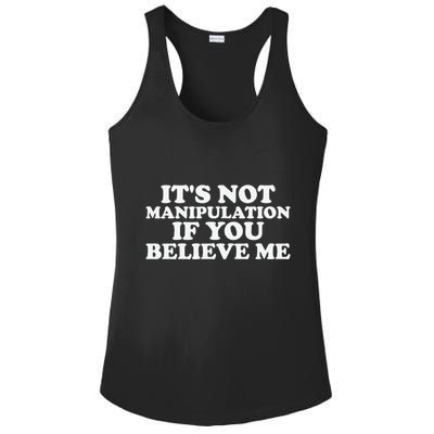 Its Not Manipulation If You Believe Me Ladies PosiCharge Competitor Racerback Tank
