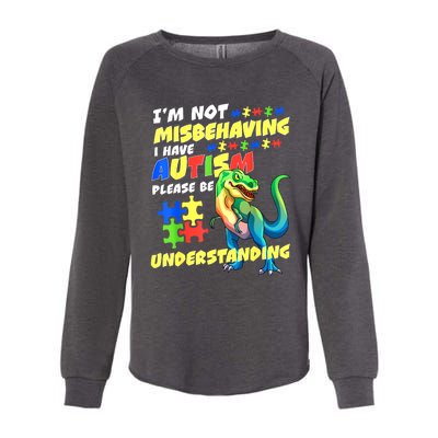 Im Not Misbehaving I Have Autism Funny Dinosaur Autism Awareness Gift Womens California Wash Sweatshirt