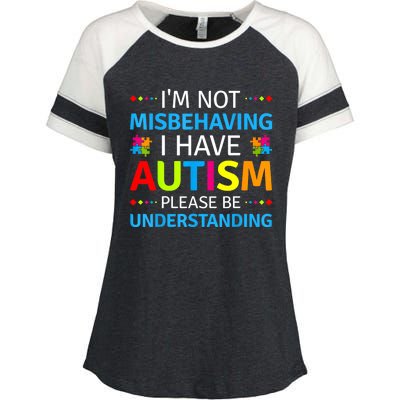 Im Not Misbehaving I Have Autism Understanding Gift Autism Awareness Enza Ladies Jersey Colorblock Tee