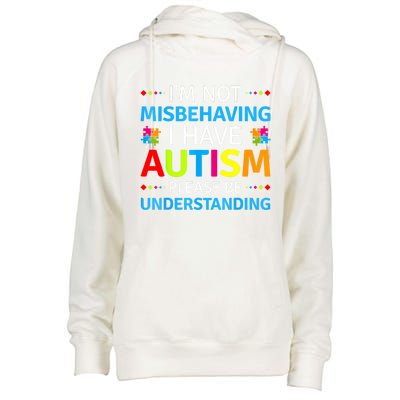 Im Not Misbehaving I Have Autism Understanding Gift Autism Awareness Womens Funnel Neck Pullover Hood