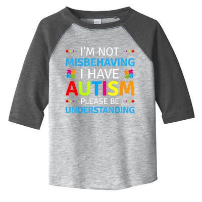 Im Not Misbehaving I Have Autism Understanding Gift Autism Awareness Toddler Fine Jersey T-Shirt