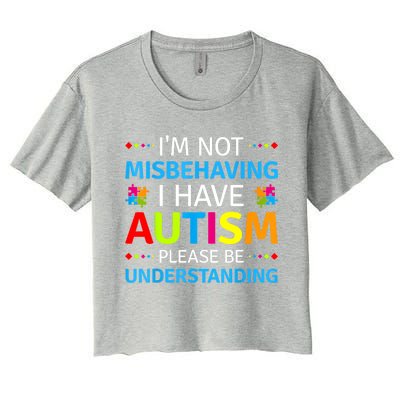 Im Not Misbehaving I Have Autism Understanding Gift Autism Awareness Women's Crop Top Tee