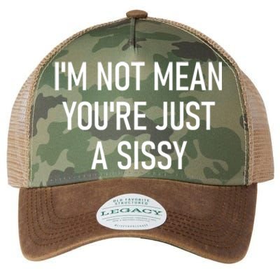 Im Not Mean YouRe Just A Sissy Joke Sarcastic Family Legacy Tie Dye Trucker Hat