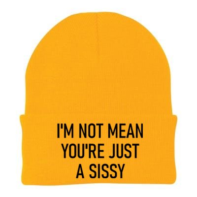 Im Not Mean YouRe Just A Sissy Joke Sarcastic Family Knit Cap Winter Beanie