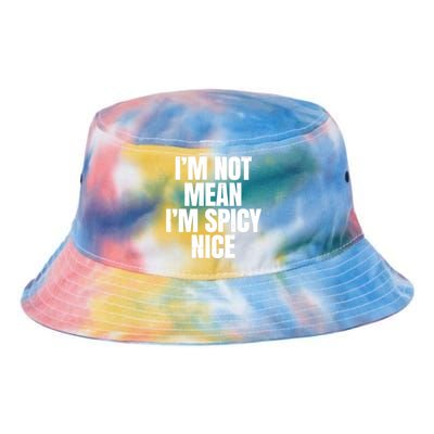 Im Not Mean Im Spicy Nice Funny Tie Dye Newport Bucket Hat