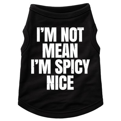 Im Not Mean Im Spicy Nice Funny Doggie Tank