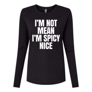 Im Not Mean Im Spicy Nice Funny Womens Cotton Relaxed Long Sleeve T-Shirt