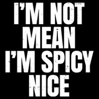 Im Not Mean Im Spicy Nice Funny 7-Panel Snapback Hat