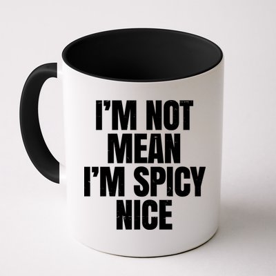 Im Not Mean Im Spicy Nice Funny Mug