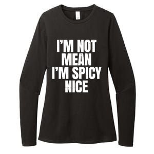 Im Not Mean Im Spicy Nice Funny Womens CVC Long Sleeve Shirt