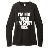 Im Not Mean Im Spicy Nice Funny Womens CVC Long Sleeve Shirt