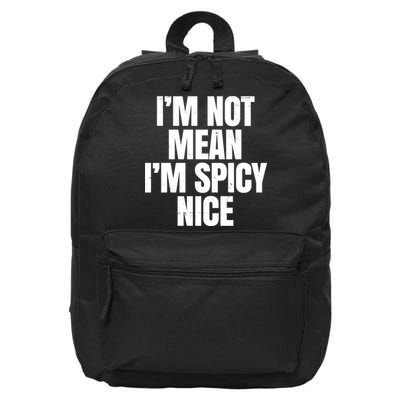 Im Not Mean Im Spicy Nice Funny 16 in Basic Backpack