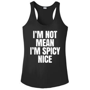 Im Not Mean Im Spicy Nice Funny Ladies PosiCharge Competitor Racerback Tank