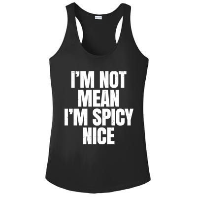 Im Not Mean Im Spicy Nice Funny Ladies PosiCharge Competitor Racerback Tank