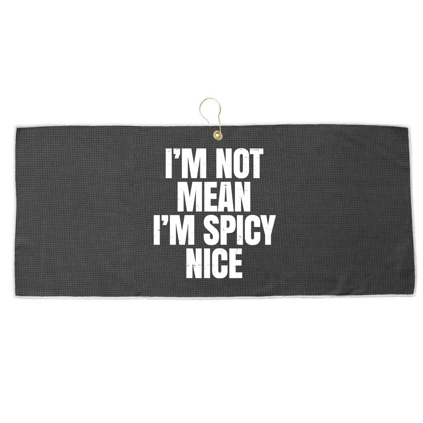 Im Not Mean Im Spicy Nice Funny Large Microfiber Waffle Golf Towel