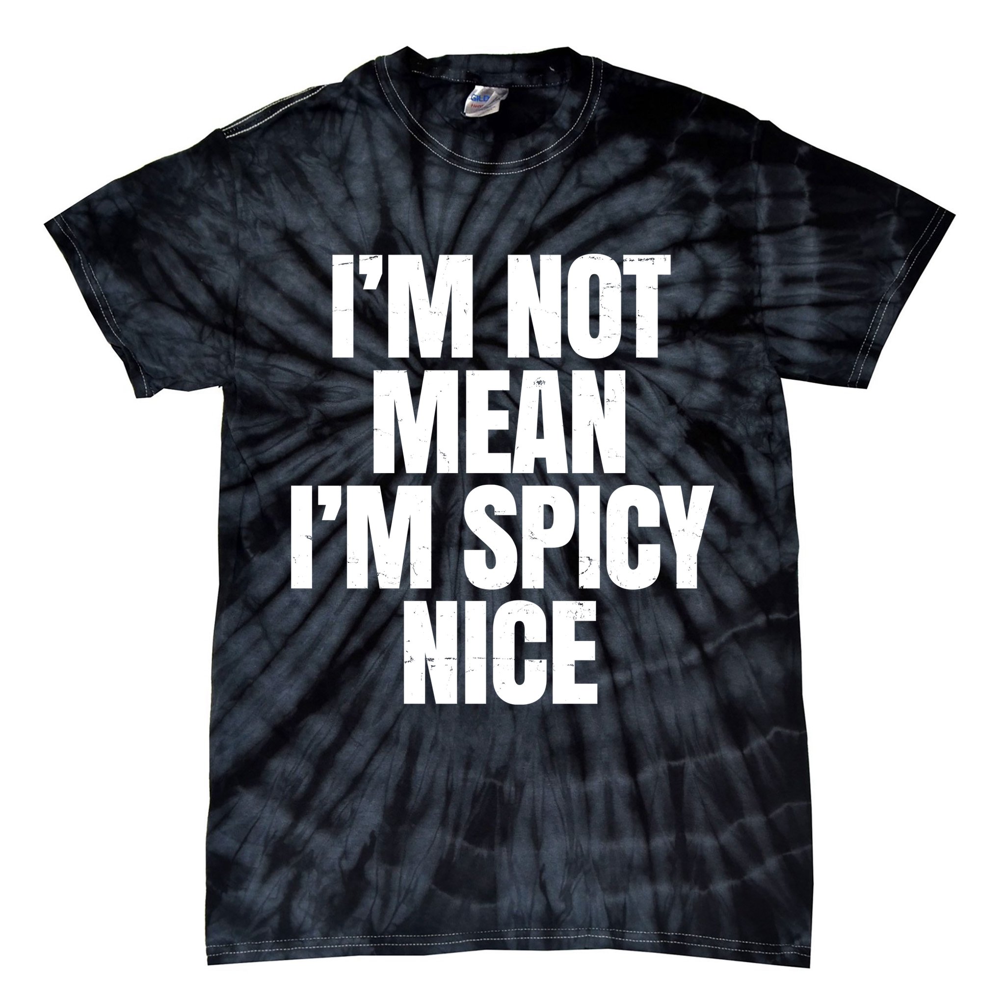 Im Not Mean Im Spicy Nice Funny Tie-Dye T-Shirt