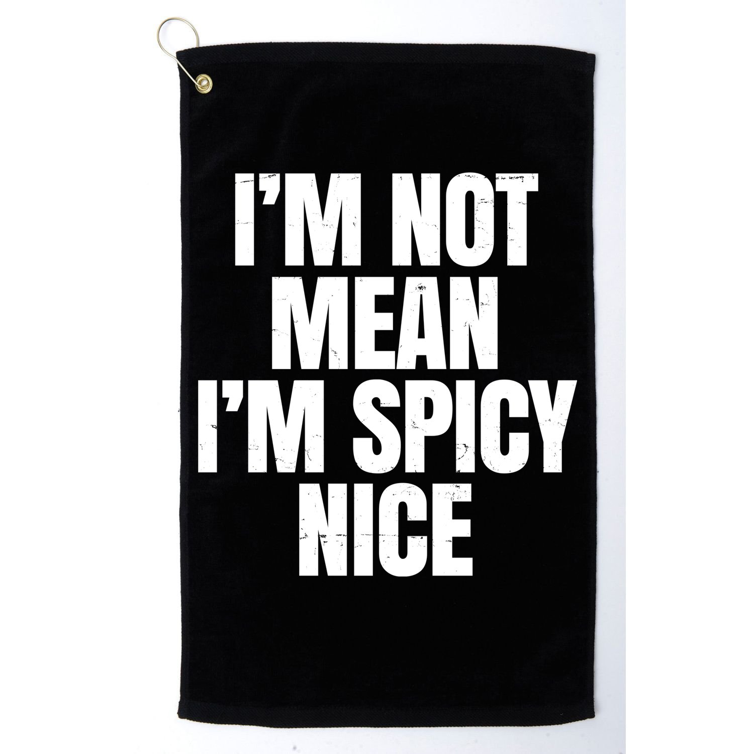 Im Not Mean Im Spicy Nice Funny Golf Towel