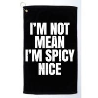 Im Not Mean Im Spicy Nice Funny Golf Towel