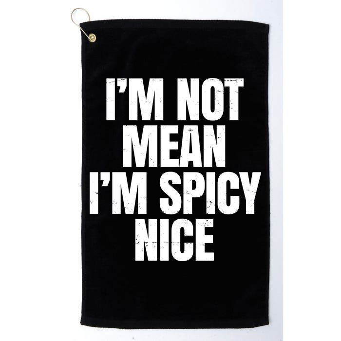 Im Not Mean Im Spicy Nice Funny Golf Towel
