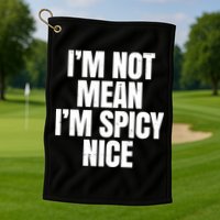 Im Not Mean Im Spicy Nice Funny Golf Towel