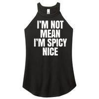 Im Not Mean Im Spicy Nice Funny Women's Perfect Tri Rocker Tank