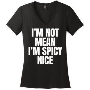 Im Not Mean Im Spicy Nice Funny Women's V-Neck T-Shirt