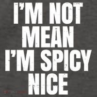 Im Not Mean Im Spicy Nice Funny Vector Backpack