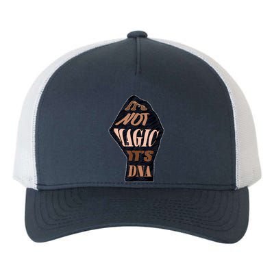 IT'S NOT MAGIC, IT'S DNA Yupoong Adult 5-Panel Trucker Hat