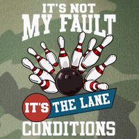 It's Not My Fault Lane Conditions Funny Bowling Team Bowler Legacy Tie Dye Trucker Hat