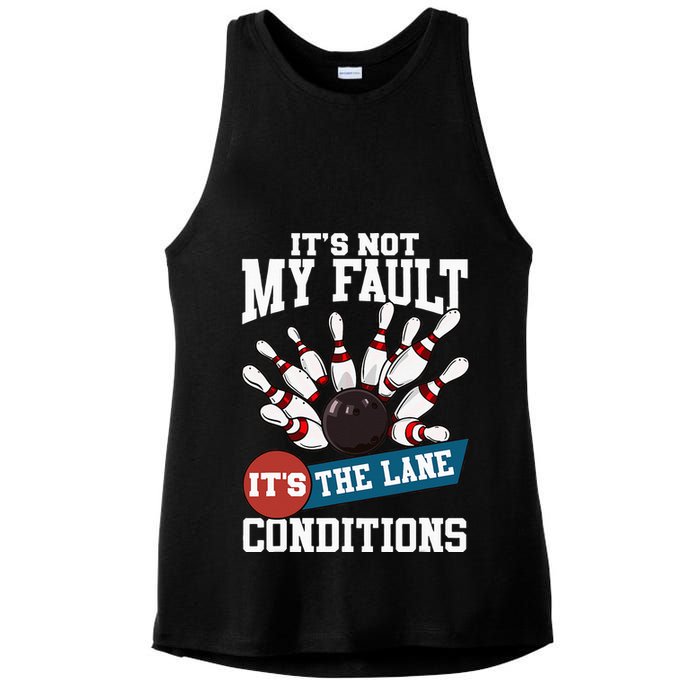 It's Not My Fault Lane Conditions Funny Bowling Team Bowler Ladies PosiCharge Tri-Blend Wicking Tank