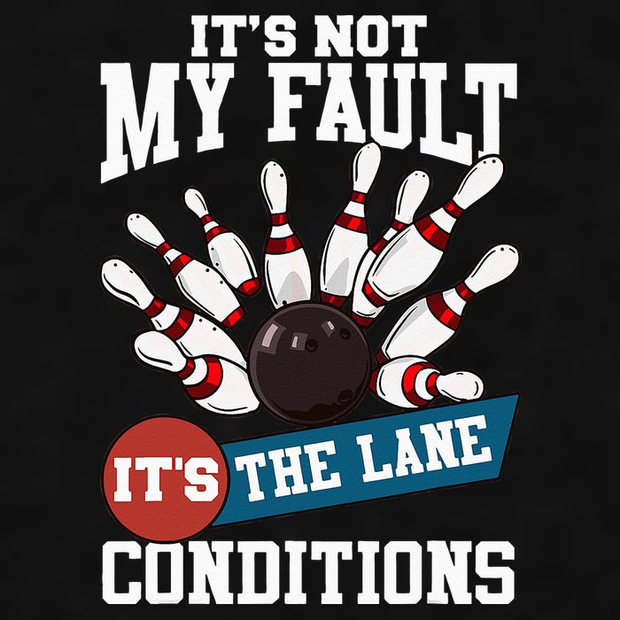 It's Not My Fault Lane Conditions Funny Bowling Team Bowler Ladies PosiCharge Tri-Blend Wicking Tank