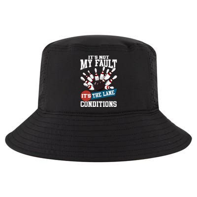 It's Not My Fault Lane Conditions Funny Bowling Team Bowler Cool Comfort Performance Bucket Hat