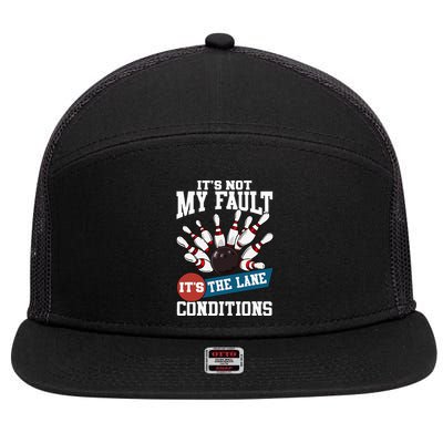 It's Not My Fault Lane Conditions Funny Bowling Team Bowler 7 Panel Mesh Trucker Snapback Hat