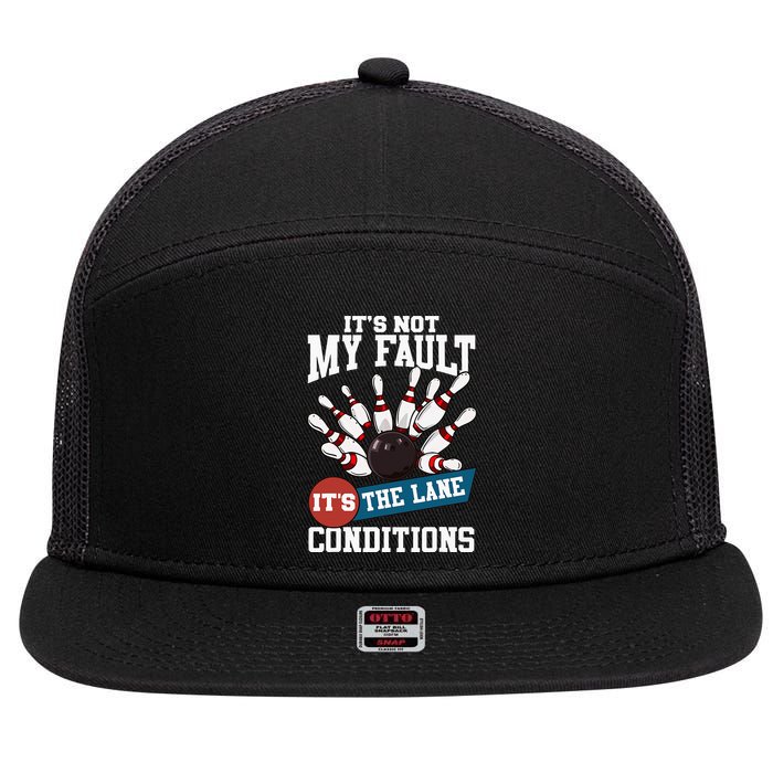 It's Not My Fault Lane Conditions Funny Bowling Team Bowler 7 Panel Mesh Trucker Snapback Hat