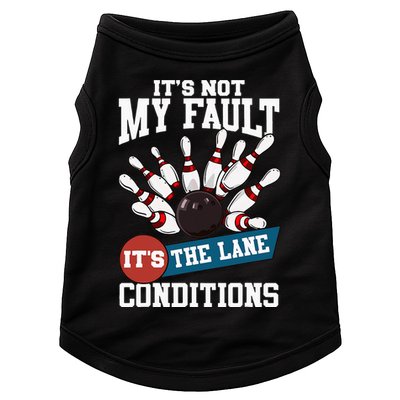 It's Not My Fault Lane Conditions Funny Bowling Team Bowler Doggie Tank