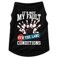 It's Not My Fault Lane Conditions Funny Bowling Team Bowler Doggie Tank