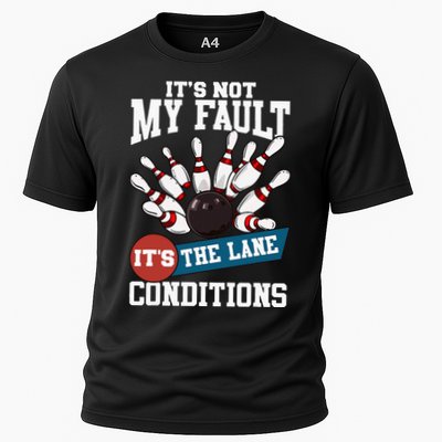 It's Not My Fault Lane Conditions Funny Bowling Team Bowler Performance Shirt