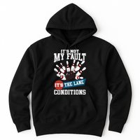 It's Not My Fault Lane Conditions Funny Bowling Team Bowler Hoodie