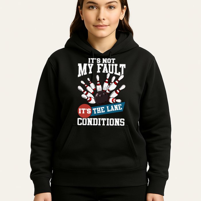 It's Not My Fault Lane Conditions Funny Bowling Team Bowler Hoodie